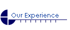 Our Experience